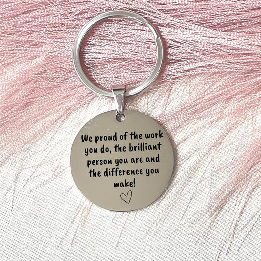 Be Proud of the Work You Do Stainless Steel Keychain - Thank You Gift - Inspirational Reminder