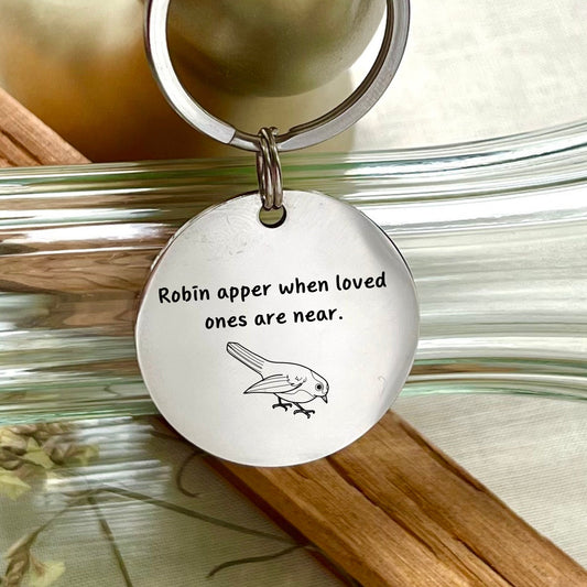 Robins Appear When Loved Ones Are Near Keychain - Memorial Keepsake Gift"