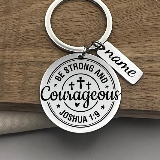 Personalized Be Strong And Courageous Stainless Steel Keychain - Custom Faith Keyring - Inspirational Christian Gift
